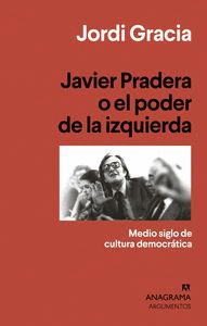 JAVIER PRADERA O EL PODER DE LA IZQUIERDA -AR 537
