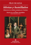 IDIOTAS Y HUMILLADOS. HISTORIA DE UN IDIOTA&DIARIO