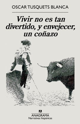 VIVIR NO ES TAN DIVERTIDO, Y ENVEJECER, UN COAZO