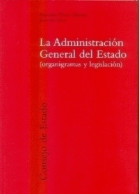 ADMINISTRACION GENERAL DEL ESTADO.ORGANIGRAMAS Y LEGISLACION