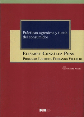 PRCTICAS AGRESIVAS Y TUTELA DEL CONSUMIDOR