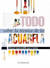 TODO SOBRE TECNICA DE LA ACUARELA