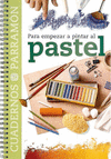 PASTEL, PARA EMPEZAR A PINTAR