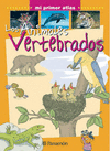 LOS ANIMALES VERTEBRADOS -MI PRIMER ATLAS