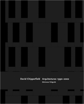 DAVID CHIPPERFIELD. ARQUITECTURAS 1990-2002