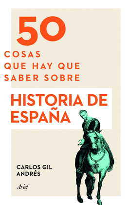 50 COSAS QUE HAY QUE SABER SOBRE HISTORIA DE ESPA�A