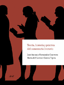 TEOR�A, HISTORIA Y PR�CTICA DEL COMENTARIO LITERARIO