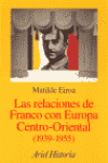 LAS RELACIONES DE FRANCO CON EUROPA CENTRO-ORIENTAL 1939-1955