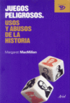 JUEGOS PELIGROSOS. USOS Y ABUSOS DE LA HISTORIA