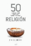 50 COSAS.QUE HAY QIE SABER SOBRE RELIGION