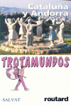 CATALUÑA Y ANDORRA -TROTAMUNDOS 2005