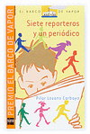 SIETE REPORTEROS Y UN PERIODICO