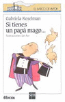 SI TIENES UN PAPA MAGO