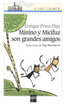 MININO Y MICIFUZ SON GRANDES AMIGOS (BARCO VAPOR 82-BLANCO)