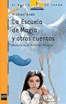 LA ESCUELA DE MAGIA Y OTROS CUENTOS -BV NARANJA 159