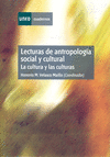 LECTURAS DE ANTROPOLOGIA SOCIAL Y CULTURAL.LA CULTURA Y LAS CULTU