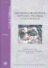 PSICOLOGIA DE GRUPOS II: METODOS, TECNICAS Y APLICACIONES