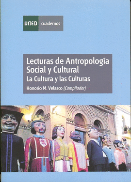 LECTURAS DE ANTROPOLOGA SOCIAL Y CULTURAL : LA CULTURA Y LAS CULTURAS