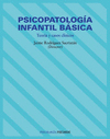 PSICOPATOLOGIA INFANTIL BASICA. TEORIA Y CASOS CLINICOS