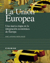 LA UNION EUROPEA. NUEVA ETAPA EN LA INTEGRACION ECONOMICA EUROPEA