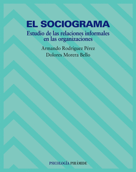 EL SOCIOGRAMA. ESTUDIO DE LAS RELACIONES INFORMALES EN ORGANIZACI