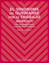 EL SINDROME DE QUEMARSE POR EL TRABAJO (BURNOUT)