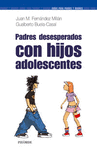 PADRES DESESPERADOS... CON HIJOS ADOLESCENTES