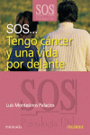SOS TENGO CANCER Y UNA VIDA POR DELANTE