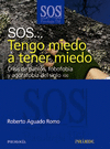 SOS-- TENGO MIEDO A TENER MIEDO
