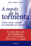 A TRAVES DE LA TORMENTA-COMO CRECER CUANDO LOS MERCADOS NO CRECEN