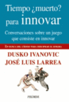 TIEMPO +MUERTO? PARA INNOVAR