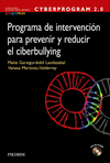 CYBERPROGRAM 2.0. PROGRAMA DE INTERVENCI�N PARA PREVENIR Y REDUCIR EL CIBERBULLY