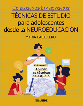 ES BUENO SABER APRENDER. TCNICAS DE ESTUDIO PARA ADOLESCENTES DESDE LA NEUROEDU