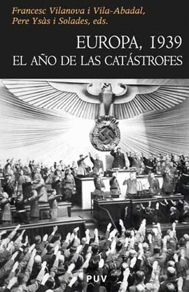 EUROPA 1939 - EL AÑO DE LAS CATASTROFES