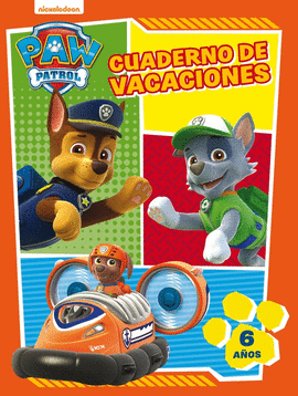 PAW PATROL. CUADERNO DE VACACIONES - 6 AOS