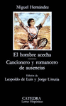 EL HOMBRE ACECHA - CANCIONERO Y ROMANCERO DE AUSENCIAS