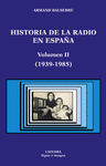 HISTORIA DE LA RADIO EN ESPAA VOL II (1939-1985)