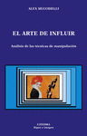 EL ARTE DE INFLUIR.ANALISIS TECNICAS DE MANIPULACION