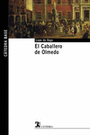 EL CABALLERO DE OLMEDO -CATEDRA BASE