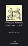 MOJIGANGAS DRAMATICAS (SIGLOS XVII Y XVIII) -LH 579