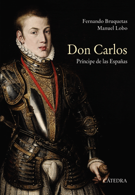 DON CARLOS. PR�NCIPE DE LAS ESPA�AS