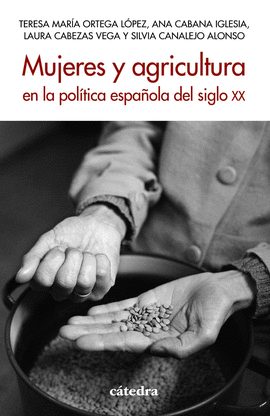 MUJERES Y AGRICULTURA EN LA POLTICA ESPAOLA DEL SIGLO XX