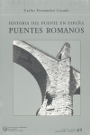 HISTORIA DEL PUENTE EN ESPAA PUENTES ROMANOS