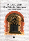 EN TORNO A 1547: LA ALCAL DE CERVANTES