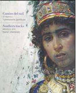 CAMINOS DEL SUR. MARRUECOS Y EL ORIENTALISMO PENINSULAR