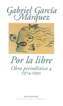 POR LA LIBRE.OBRA PERIODISTICA 4 -1974-1995