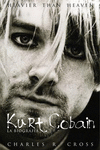 KURT COBAIN LA BIOGRAFIA.HEAVIER THAN HEAVEN