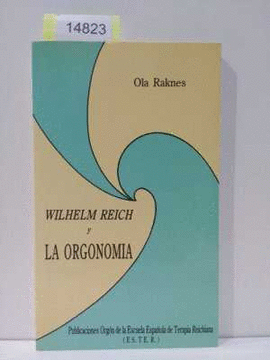 WILHELM REICH Y LA ORGONOMIA