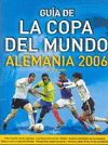 LA GUIA DE LA COPA DEL MUNDO ALEMANIA 2006