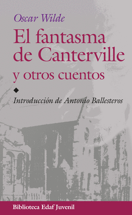 EL FANTASMA DE CANTERVILLE Y OTROS CUENTOS -BIBLIOTECA JUVENIL 10